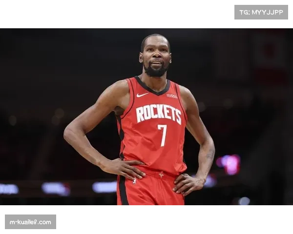 杜兰特转型组织前锋送12次助攻 火箭老将展现全面比赛影响力